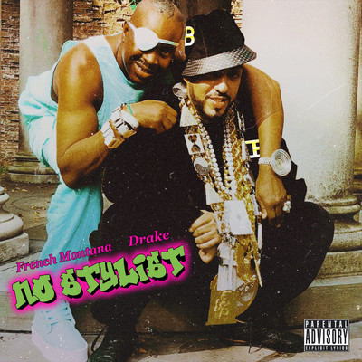 No Stylist (Explicit) feat.Drake/French Montana