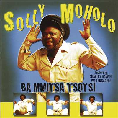 アルバム/Ba Mmitsa Tsotsi/Solly Moholo