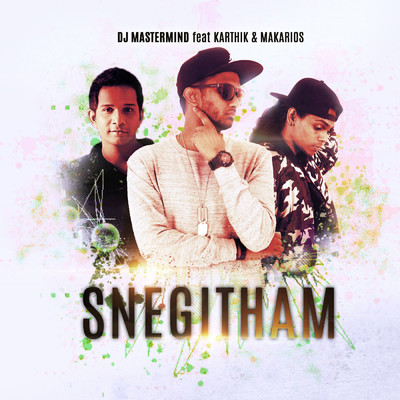 SNEGITHAM feat.Karthik,Makarios/DJ Mastermind