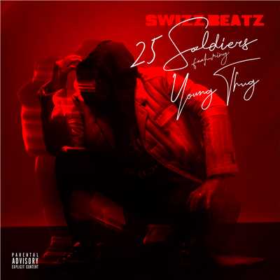 シングル/25 Soldiers (Explicit) feat.Young Thug/Swizz Beatz