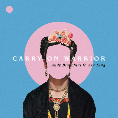 Carry On Warrior feat.Ava King/Andy Bianchini