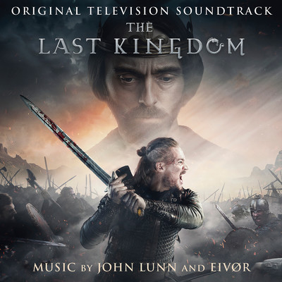 シングル/The Last Kingdom/John Lunn／Eivor