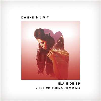 Ela e de SP (Kohen & Gabzy Remix)/DANNE／LIVIT