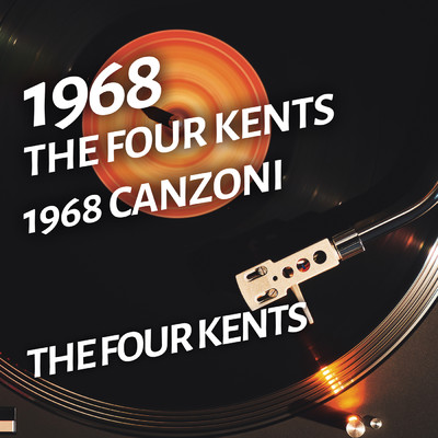 アルバム/The Four Kents - 1968 canzoni/The Four Kents
