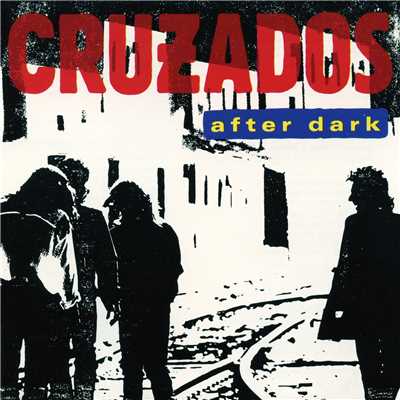 After Dark/Cruzados