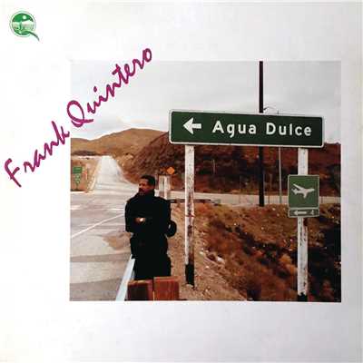 Agua Dulce/Frank Quintero
