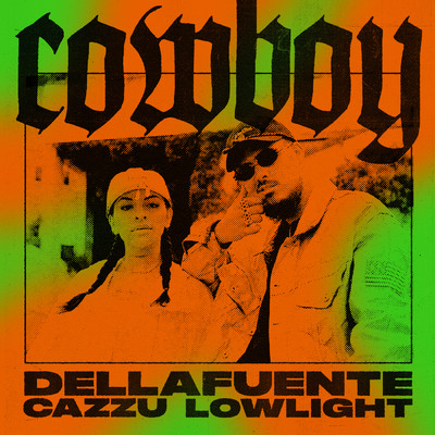 Cowboy/DELLAFUENTE／LOWLIGHT／Cazzu