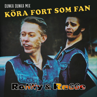 シングル/Kora fort som fan (Dunka dunka mix) (Explicit)/Ronny & Ragge