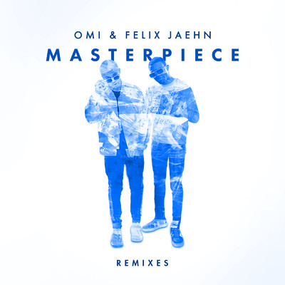 Masterpiece (HUGEL Remix)/OMI／Felix Jaehn