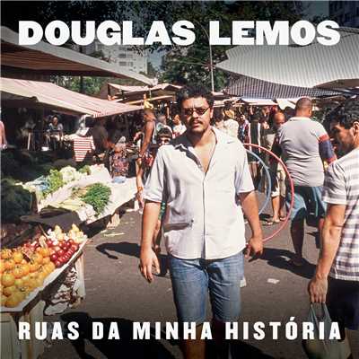 Ruas da Minha Historia/Douglas Lemos