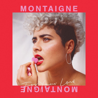 For Your Love (Explicit)/Montaigne