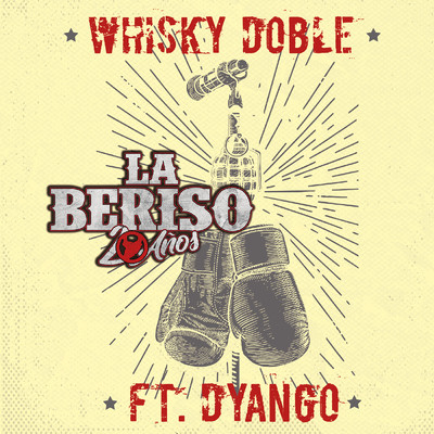 Whisky Doble feat.Dyango/La Beriso