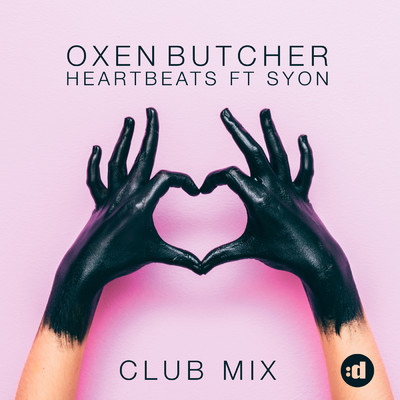 Heartbeats (Club Mix) feat.Syon/Oxen Butcher