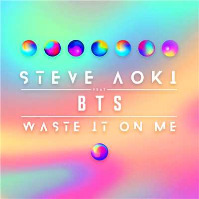 シングル/Waste It On Me feat.BTS/Steve Aoki