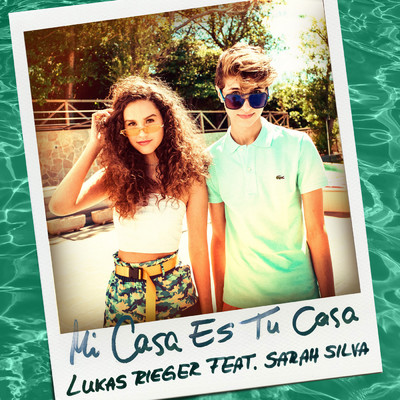 シングル/Mi Casa Es Tu Casa feat.Sarah Silva/Lukas Rieger