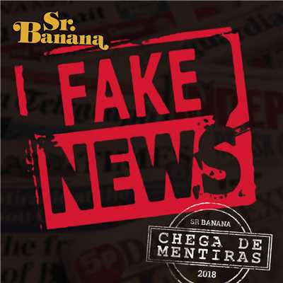 シングル/Chega de Mentiras (Fake News)/Sr. Banana
