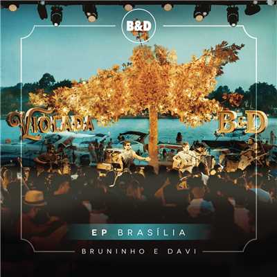 Bruninho & Davi - Violada - EP Brasilia (Ao Vivo)/Bruninho & Davi