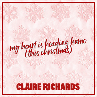 My Heart Is Heading Home (This Christmas) (Radio Mix)/Claire Richards