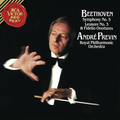 Beethoven: Symphony No. 5 in C Minor, Op. 67, Fidelio Overture, Op. 72b & Leonore Overture No. 3, Op. 72a/Andre Previn