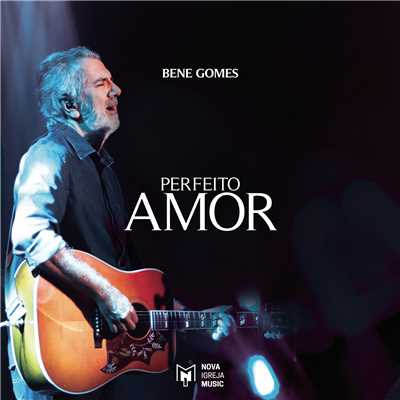 Perfeito Amor/Nova Igreja Music／Bene Gomes