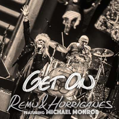 シングル/Get On (Live) feat.Michael Monroe/Remu／Hurriganes