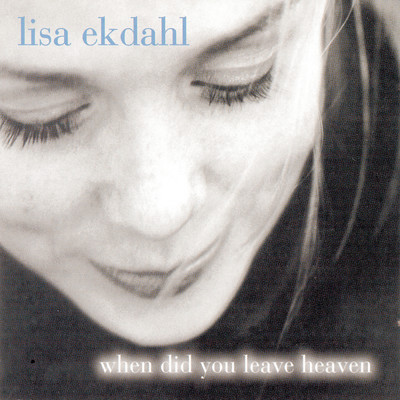 When Did You Leave Heaven feat.Patrik Boman,Ronnie Gardiner/Lisa Ekdahl／Peter Nordahl Trio