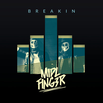 Breakin/MiDL Fing3R
