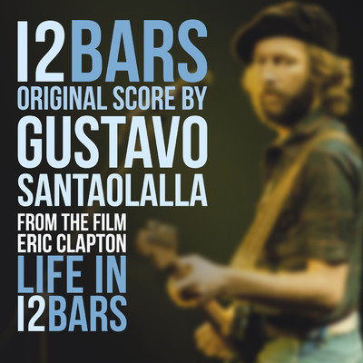Life In 12 Bars (Original Score)/Gustavo Santaolalla