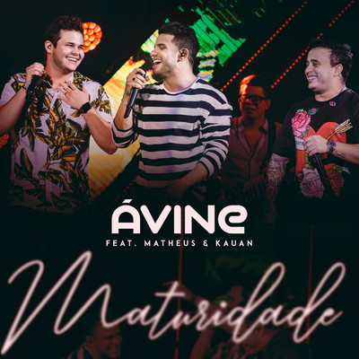 Maturidade feat.Matheus & Kauan/Avine Vinny