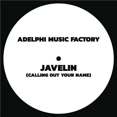 Javelin (Calling Out Your Name)/Adelphi Music Factory