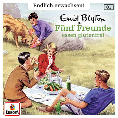 001／Funf Freunde essen glutenfrei/Funf Freunde - Endlich erwachsen