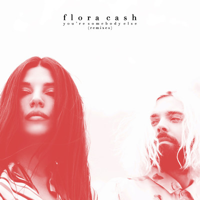 You're Somebody Else (Young Bombs Remix)/flora cash