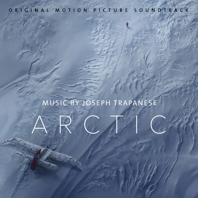 アルバム/Arctic (Original Motion Picture Soundtrack)/Joseph Trapanese