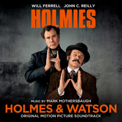 アルバム/Holmes & Watson (Original Motion Picture Soundtrack)/MARK MOTHERSBAUGH