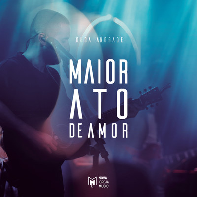 シングル/Maior Ato de Amor/Nova Igreja Music／Duda Andrade