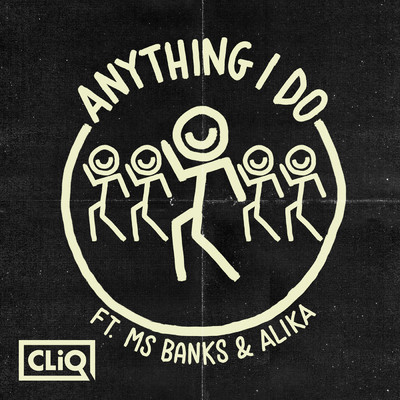 アルバム/Anything I Do feat.Ms Banks,Alika/CLiQ