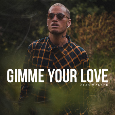 シングル/Gimme Your Love/Stan Walker