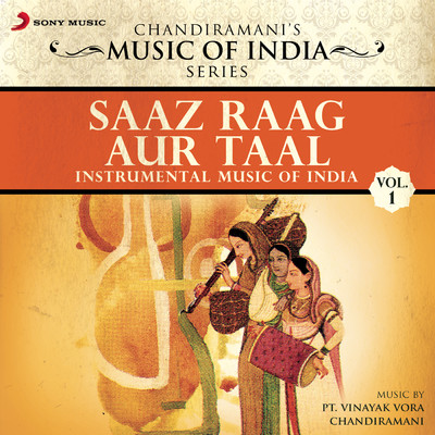 Saaz Raag Aur Taal, Vol. 1 (Instrumental Music of India)/Pt. Vinayak Vora／Govind Lilaram Chandiramani
