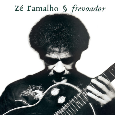 アルバム/Frevoador (Versao com Faixas Bonus)/Ze Ramalho