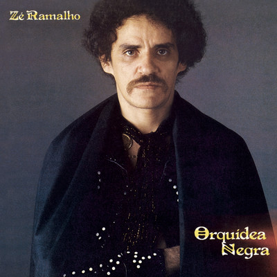 アルバム/Orquidea Negra (Versao com Faixas Bonus)/Ze Ramalho