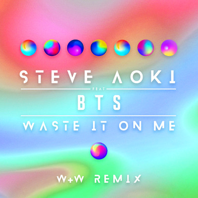 シングル/Waste It On Me (W&W Remix) feat.BTS/Steve Aoki