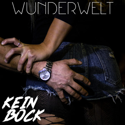 シングル/Kein Bock/Wunderwelt