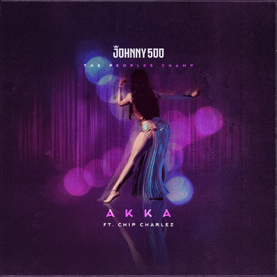 Akka/Johnny 500／Chip Charlez