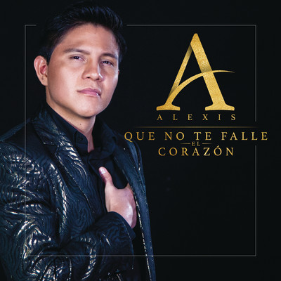 シングル/Que No Te Falle el Corazon/Alexis