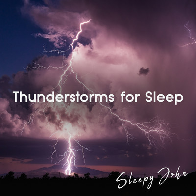 ハイレゾアルバム/Thunderstorms for Sleep/Sleepy John