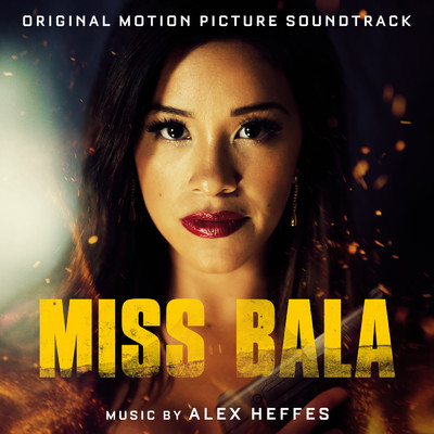 アルバム/Miss Bala (Original Motion Picture Soundtrack)/Alex Heffes