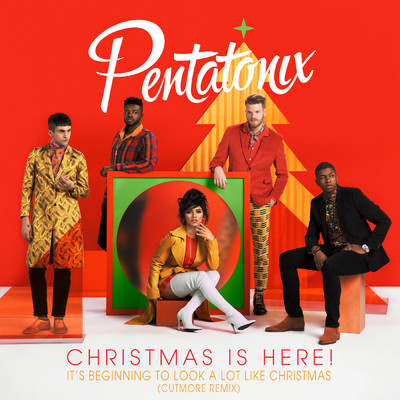 シングル/It's Beginning To Look A Lot Like Christmas (Cutmore Remix)/Pentatonix