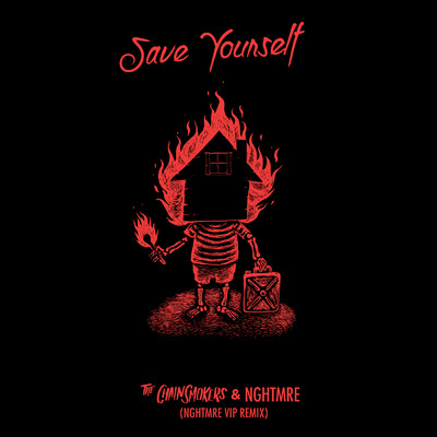 Save Yourself (NGHTMRE VIP REMIX)/The Chainsmokers／NGHTMRE