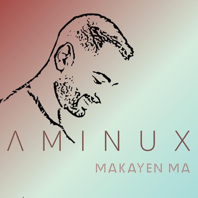 シングル/Makayen Ma/Aminux