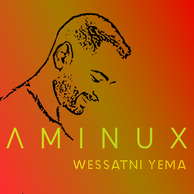 シングル/Wessatni Yemma/Aminux
